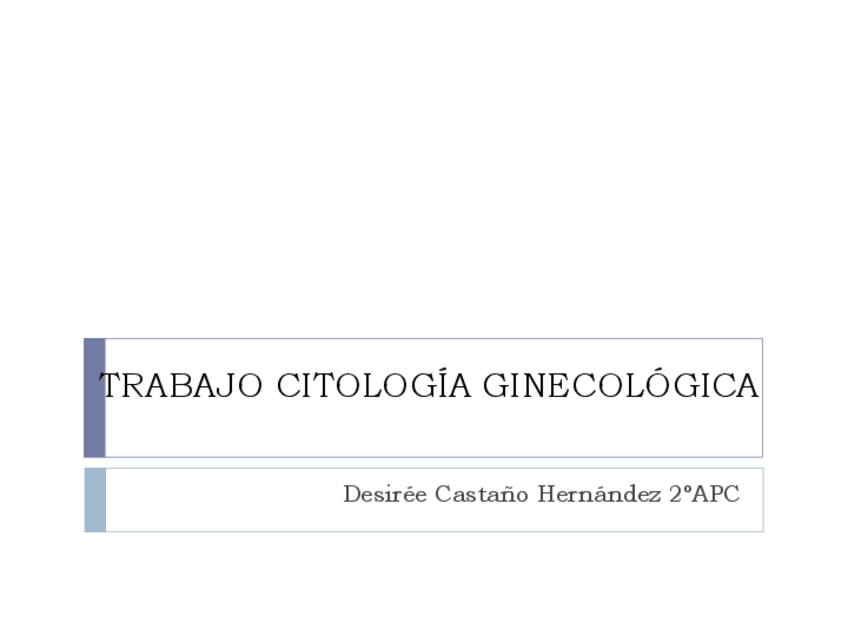 Miniatura del documento TRABAJO-CITOLOGIA-GINECOLOGICA-TEMA-1.pdf