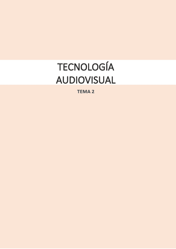 Miniatura del documento TECNOLOGIA-AUDIOVISUAL-TEMA-2.pdf