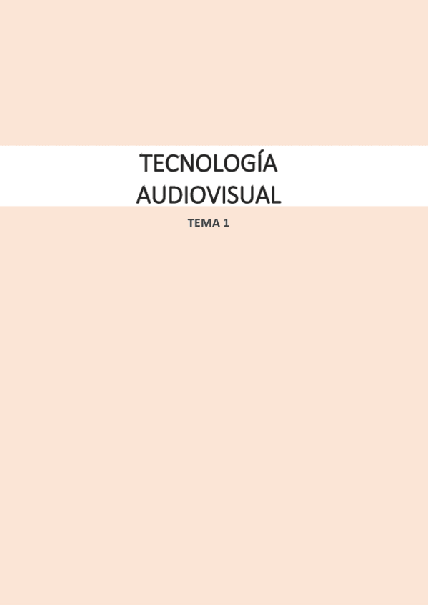 Miniatura del documento TECNOLOGIA-AUDIOVISUAL-TEMA-1.pdf