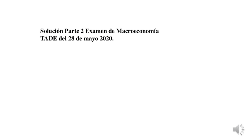 Miniatura del documento solucion-examen-macro-TADE-28-mayo.pdf