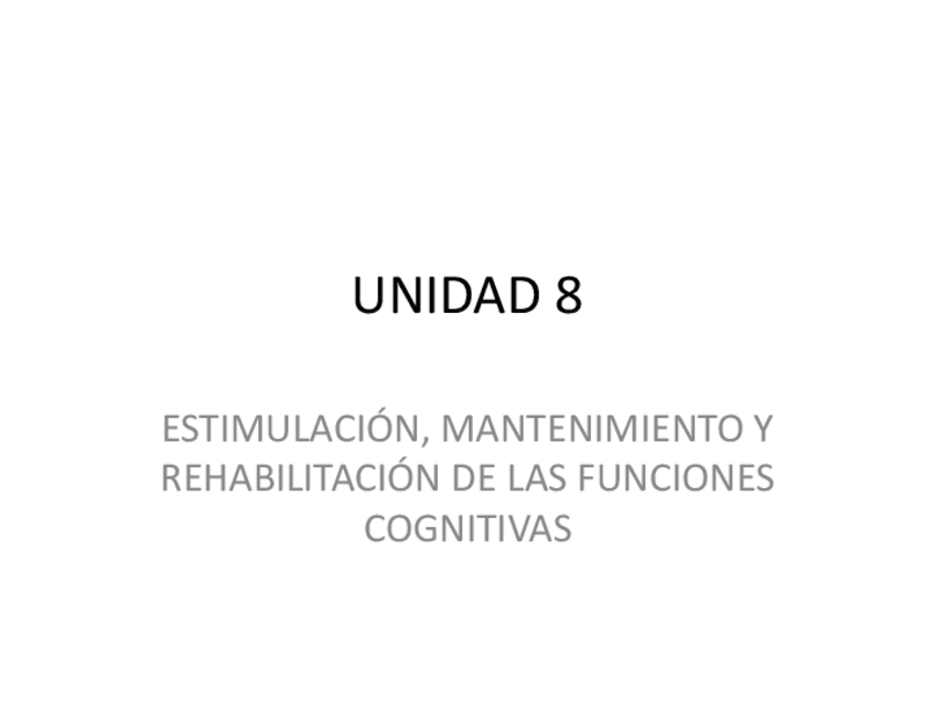Miniatura del documento UNIDAD-8-ESTIMULACION-MANTENIMIENTO-Y-REHABILITACION-DE-LAS-FUNCIONES-COGNITIVAS.pdf