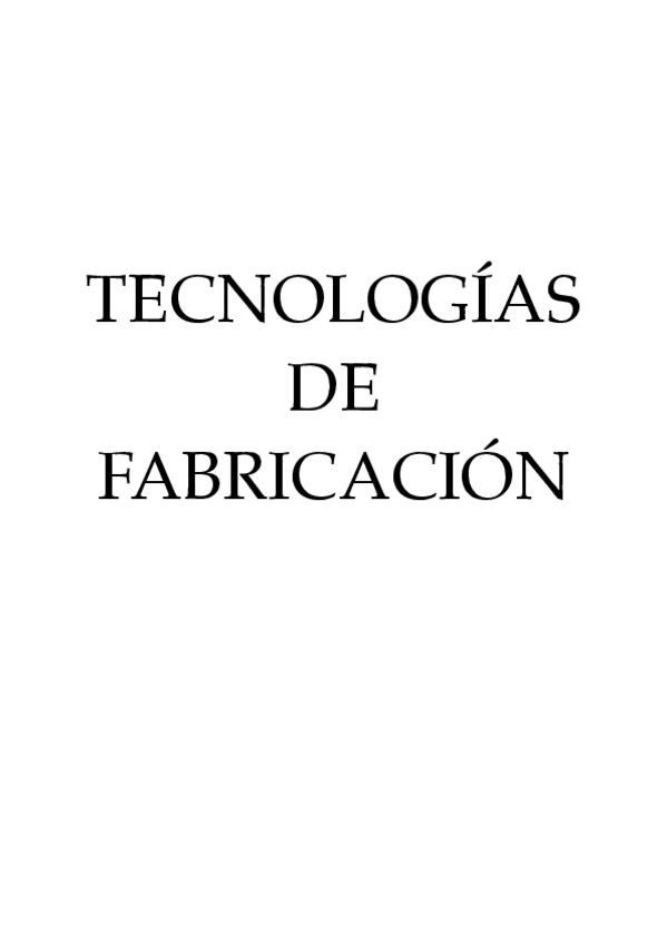 Miniatura del documento TECNOLOGIAS-DE-FABRICACION.pdf