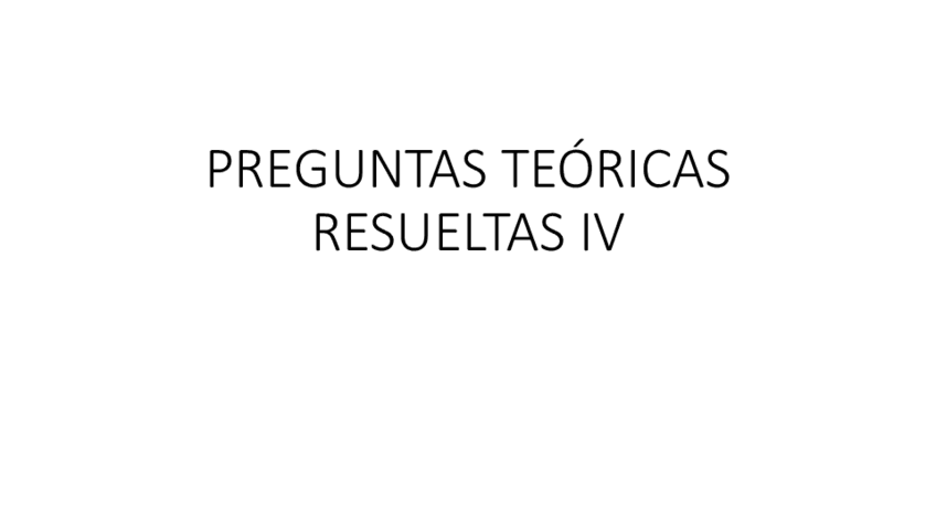 Miniatura del documento Preguntas-teoricas-resueltas-IV.pdf