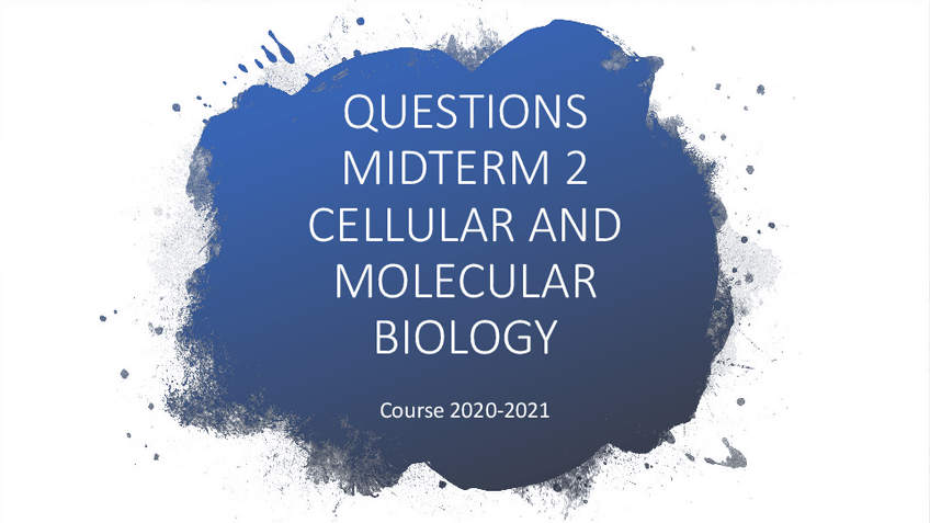 Miniatura del documento QUESTIONS-MIDTERM-2-CELLULAR-AND-MOLECULAR-BIOLOGY.pdf