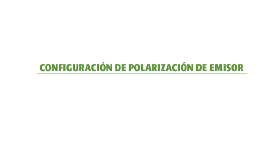 Miniatura del documento Configuracion-de-polarizacion-de-emisor-formulas-y-circuito-equivalente.pdf