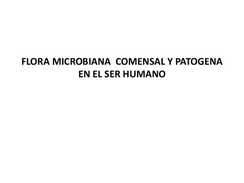 Miniatura del documento Clase-4-Flora-Microbiana-Comensal-y-Patogena-en-el-Ser-Humano.pdf