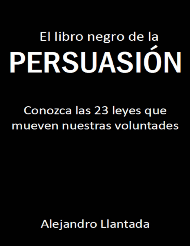 Miniatura del documento EL-LIBRO-NEGRO-DE-LA-PERSUASION-ALEJANDRO-LLANTADA.pdf