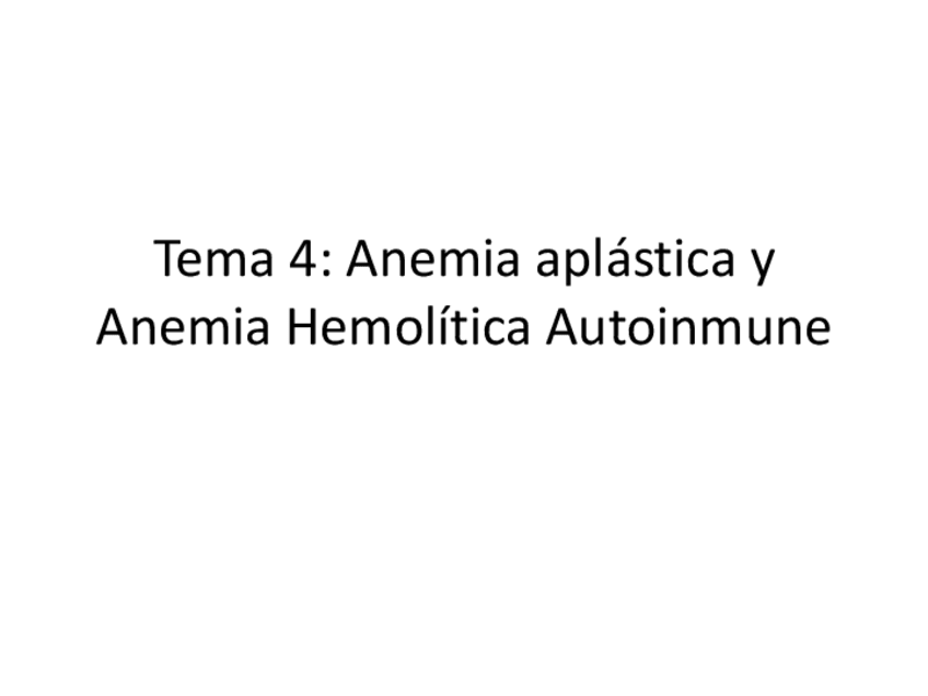 Miniatura del documento Tema-4-Anemia-Aplastica-AHAI.pdf
