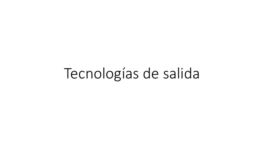Miniatura del documento Tecnologias-de-salida.pdf