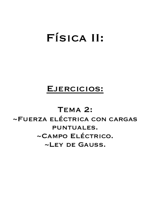 Miniatura del documento Ejercicios-Fuerza-Electrica-con-cargas-puntuales-Campo-Electrico-y-Ley-de-Gauss.pdf
