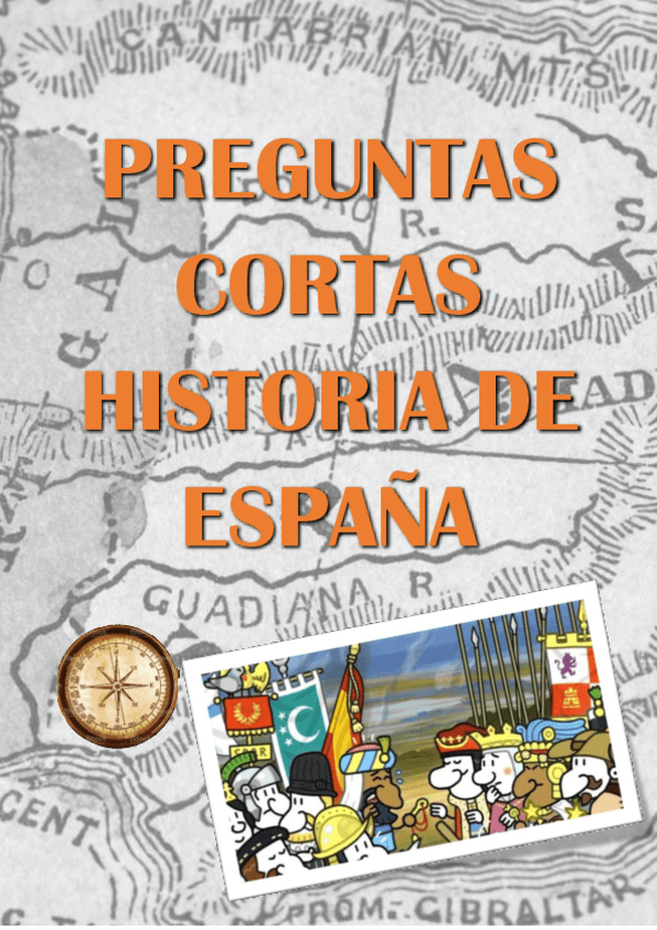 Miniatura del documento PREGUNTAS-CORTAS-HISTORIA-DE-ESPANA.pdf