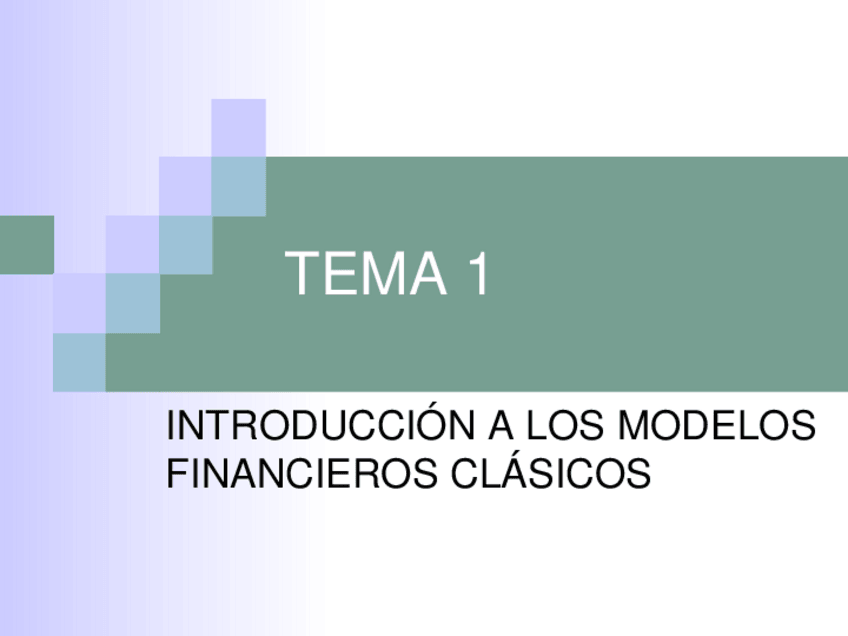 Miniatura del documento TEMA-1-Introduccion-a-los-modelos-financieros-clasicos.pdf