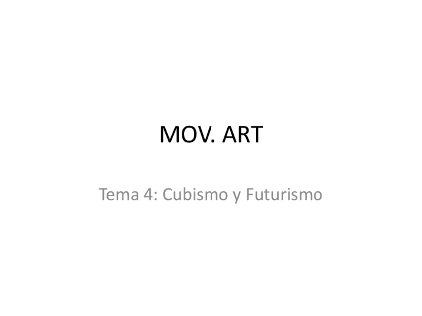 Miniatura del documento MOV-art-tema-4-cubismo-futurismo-resumen.pdf