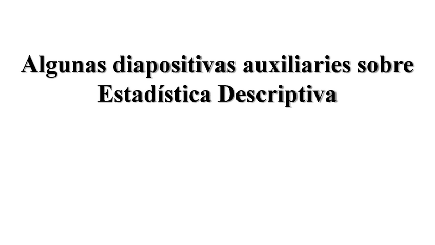 Miniatura del documento Algunas-diapositivas-auxiliares-sobre-Estadistica-Descriptiva.pdf