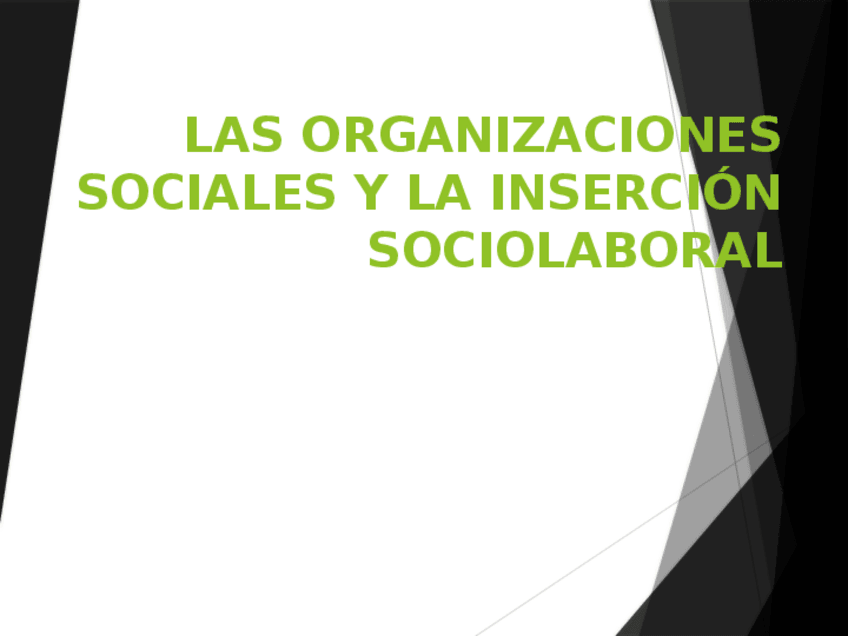 Miniatura del documento LAS ORGANIZACIONES SOCIALES Y LA INSERCIÓN SOCIOLABORAL.pptx