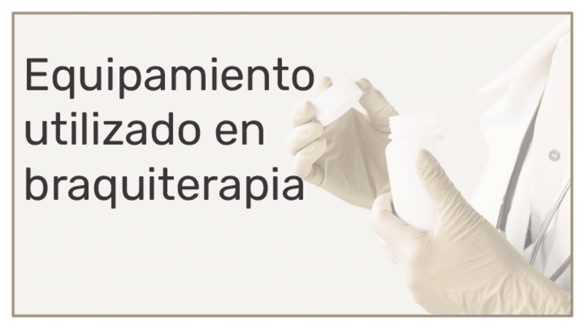 Miniatura del documento Equipamiento-utilizado-en-braquiterapia.pdf