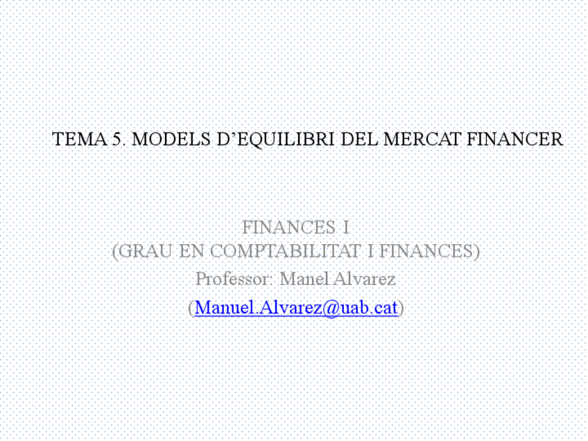 Miniatura del documento TEMA-5.Model-dequilibri-del-mercat-financerCAPM.pdf