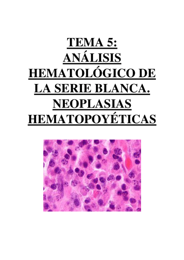 Miniatura del documento TEMA 5 - ANÁLISIS HEMATOLÓGICO DE LA SERIE BLANCA. NEOPLASIAS HEMATOPOYÉTICAS.pdf