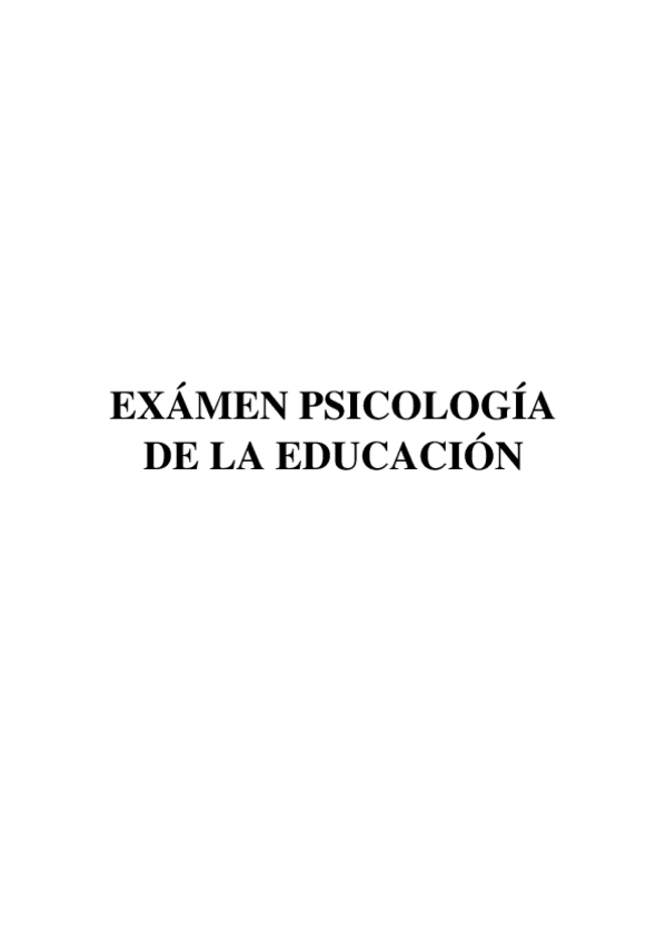 Miniatura del documento EXAMEN-PSICOLOGIA-DE-LA-EDUCACION.pdf