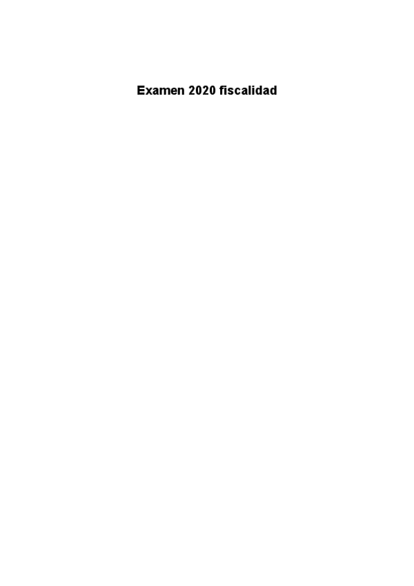 Miniatura del documento Examen-2020-fiscalidad-hecho.pdf
