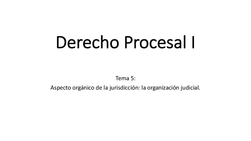 Miniatura del documento Tema-5.-Aspecto-organico-de-la-jurisdiccion.-La-organizacion-judicial-1.pdf