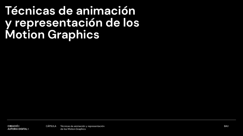 Miniatura del documento BAUCAPSULA-Tecnicas-de-animacion-y-representacion-de-los-Motion-Graphics.pdf