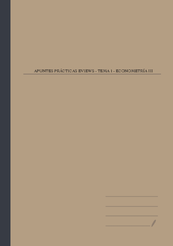 Miniatura del documento APUNTES EVIEWS - PRÁCTICAS TEMA - 1 - ECONOMETRÍA III.pdf
