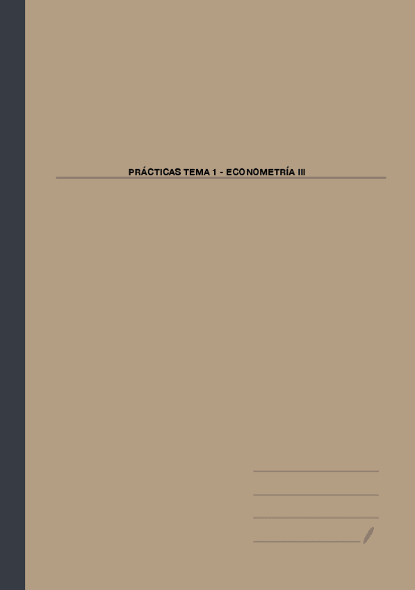 Miniatura del documento PRÁCTICAS TEMA 1 - ECONOMETRÍA III.pdf