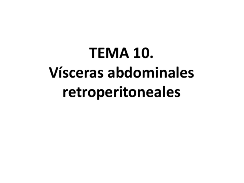 Miniatura del documento Tema 10.Vísceras Retroperitoneales I.pdf