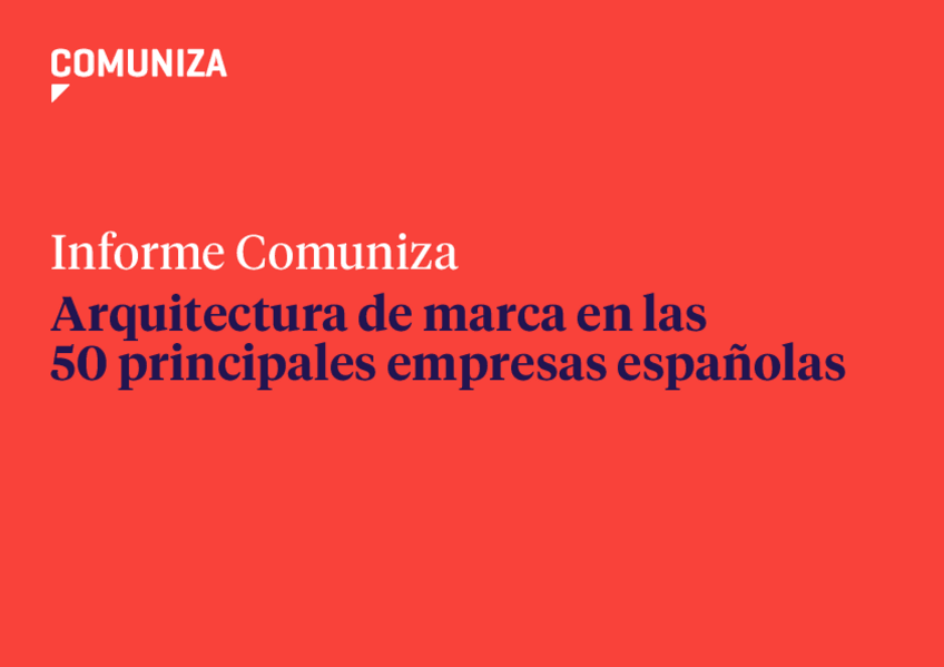 Miniatura del documento Informe-Comuniza-Arquitectura-de-Marca-50-Empresas-Espanolas.pdf