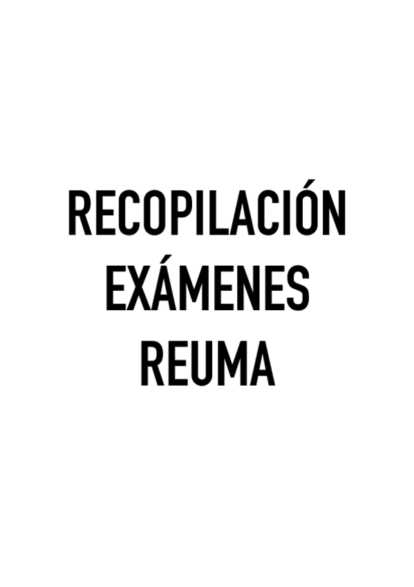 Miniatura del documento RECOPILACION-EXAMENES-REUMATOLOGIA-RESPUESTAS.pdf