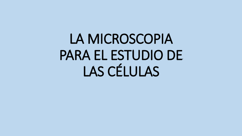 Miniatura del documento LA-MICROSCOPIA-PARA-EL-ESTUDIO-DE-LAS-CELULAS.pdf
