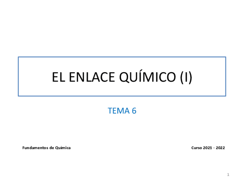 Miniatura del documento Tema-6-El-enlace-quimico-I-2021-alumnos.pdf