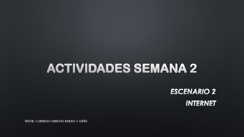 Miniatura del documento ACTIVIDADES-SEMANA-2-GRUPO-B08.pdf