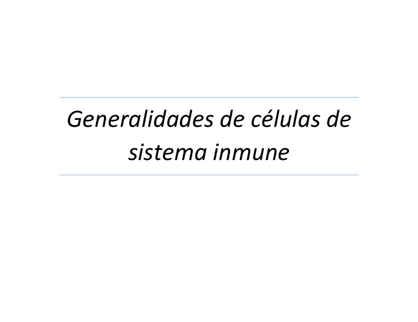 Miniatura del documento Generalidades-de-celulas-de-sistema-inmune.pdf