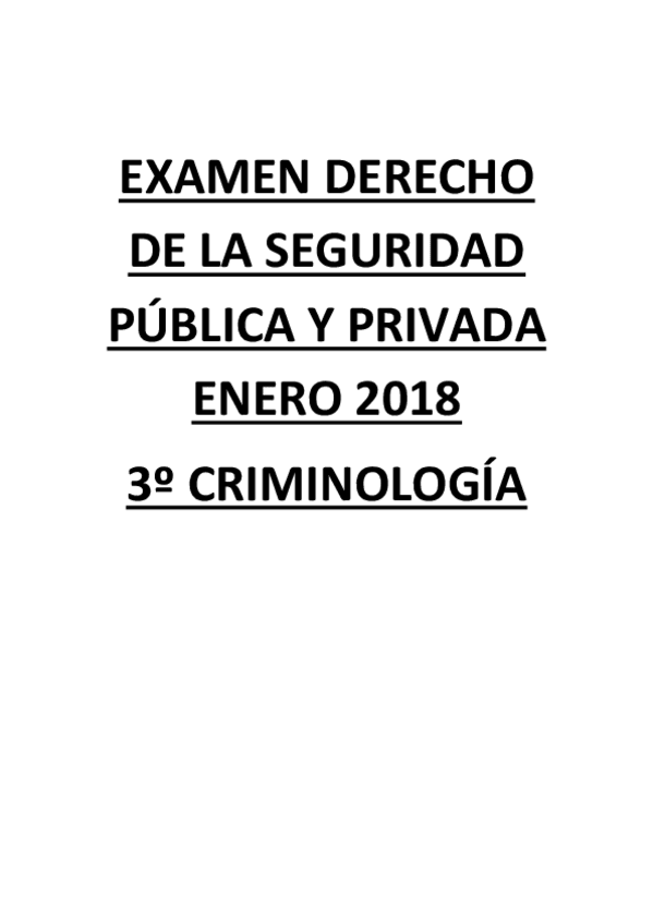 Miniatura del documento EXAMEN DERECHO DE LA SEGURIDAD PÚBLICA Y PRIVADA ENERO 2018.pdf