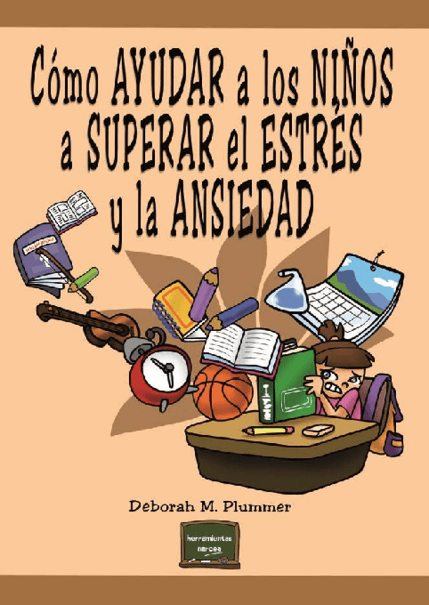 Miniatura del documento Como-ayudar-a-los-ninos-a-superar-el-estres-y-la-ansiedad-Deborah-M.-Plummer.pdf