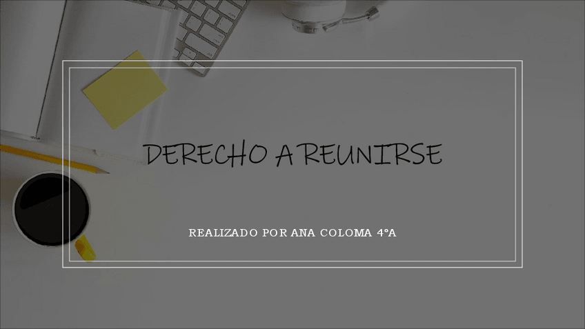 Miniatura del documento DERECHO-A-REUNIRSE-TRABAJO-anaaacoloma.pdf