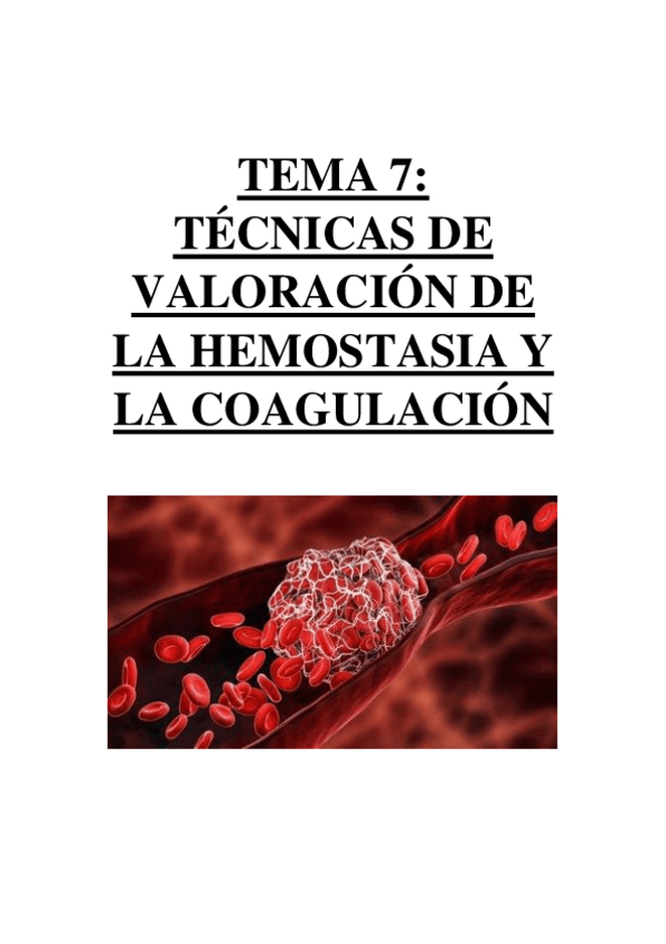 Miniatura del documento TEMA 7 - TÉCNICAS DE VALORACIÓN DE LA HEMOSTASIA Y LA COAGULACIÓN.pdf