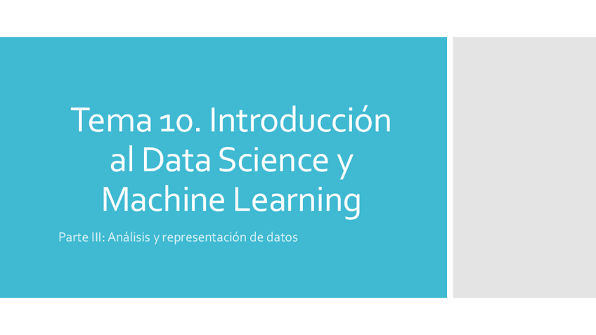 Miniatura del documento Tema-10-Introduccion-al-Data-Science-y-Machine-Learning.pdf