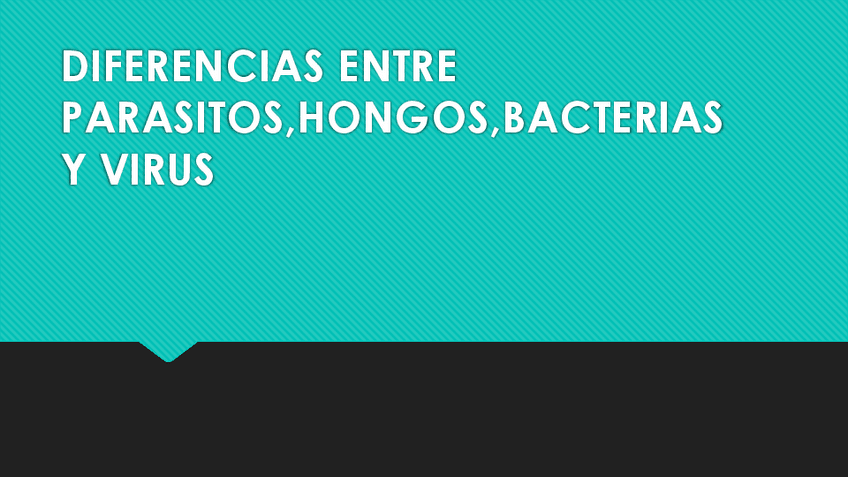 Miniatura del documento DIFERENCIAS-ENTRE-PARASITOSHONGOSBACTERIAS-Y-VIRUS.pdf