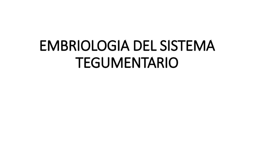 Miniatura del documento EMBRIOLOGIA-DEL-SISTEMA-TEGUMENTARIO.pdf