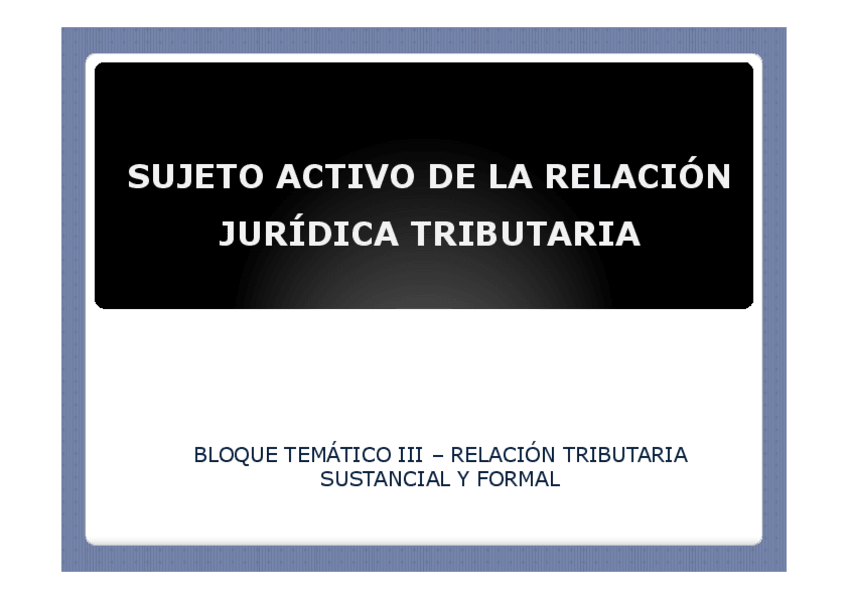 Miniatura del documento BOLILLA-7-SUJETO-ACTIVO-DE-LA-RELACION-JURIDICA-TRIBUTARIA.pdf