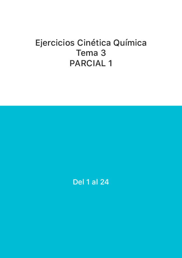 Miniatura del documento Ejercicios Cinética Química Tema 3 PARCIAL 1.pdf