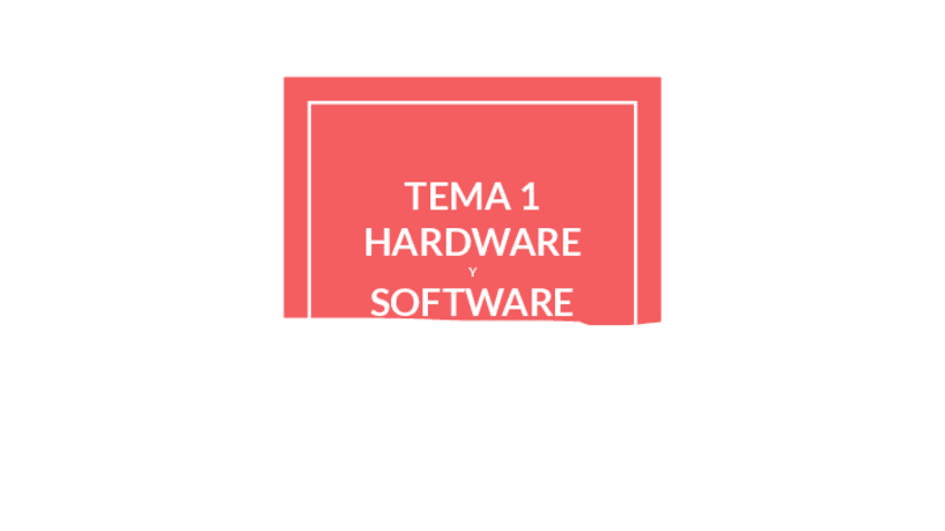 Miniatura del documento TEMA-1-HARDWARE-Y-SOFTWARE.pdf