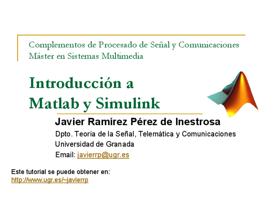 Miniatura del documento 15.-Introduccion-a-Matlab-y-Simulink-Presentacion-autor-Javier-Ramirez-Perez-de-Inestrosa.pdf