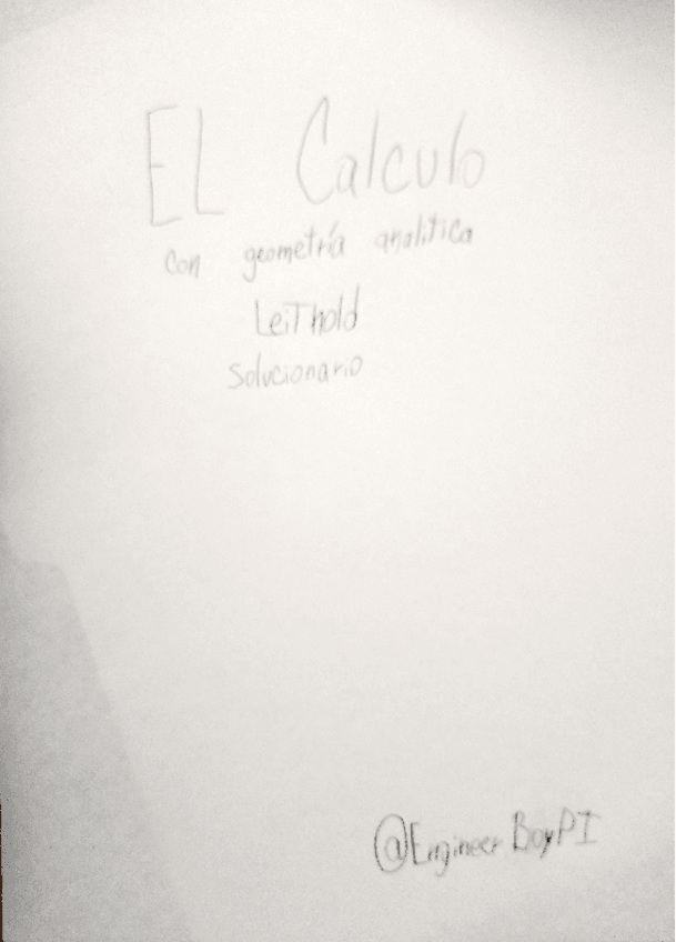 Miniatura del documento El-calculo-con-geometria-analitica-Leithold-Solucionario..pdf