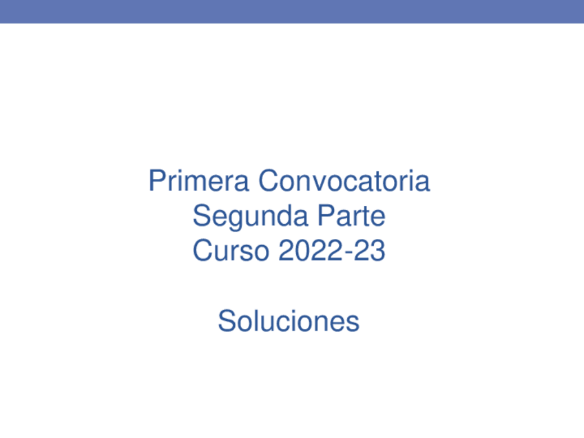 Miniatura del documento Primera-Convocatoria.-Segunda-Parte.-Soluciones-22-23.pdf