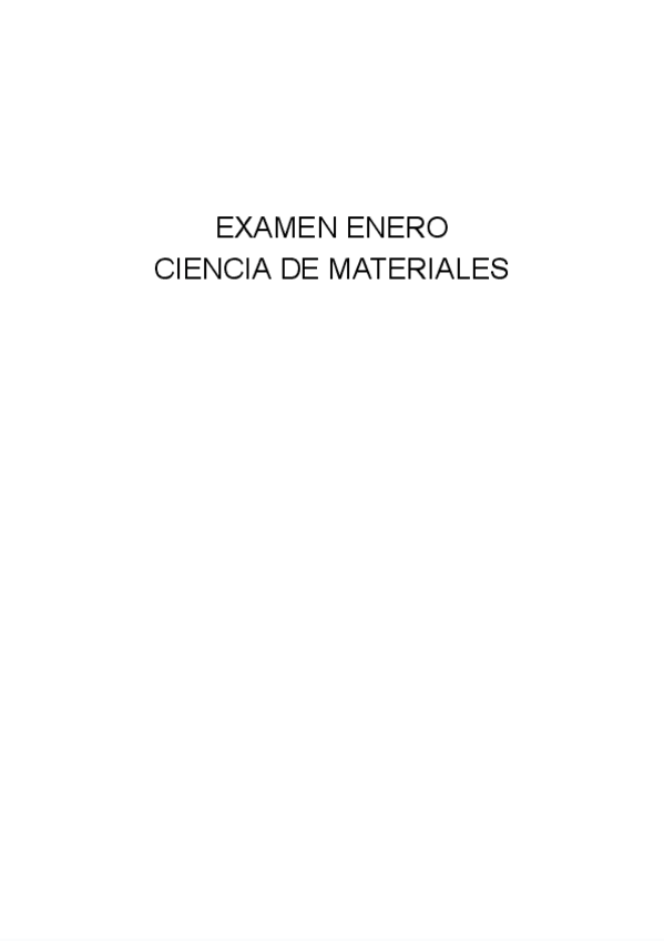 Miniatura del documento Examen-enero-ciencia-de-materiales.pdf