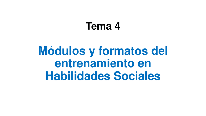 Miniatura del documento T.4.-Blq.IV-Modulos-y-formatos-del-entrenamiento-en-habilidades-sociales.pdf